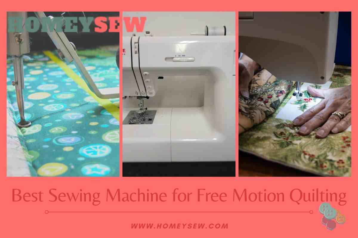 Best Sewing Machine for Free Motion Quilting