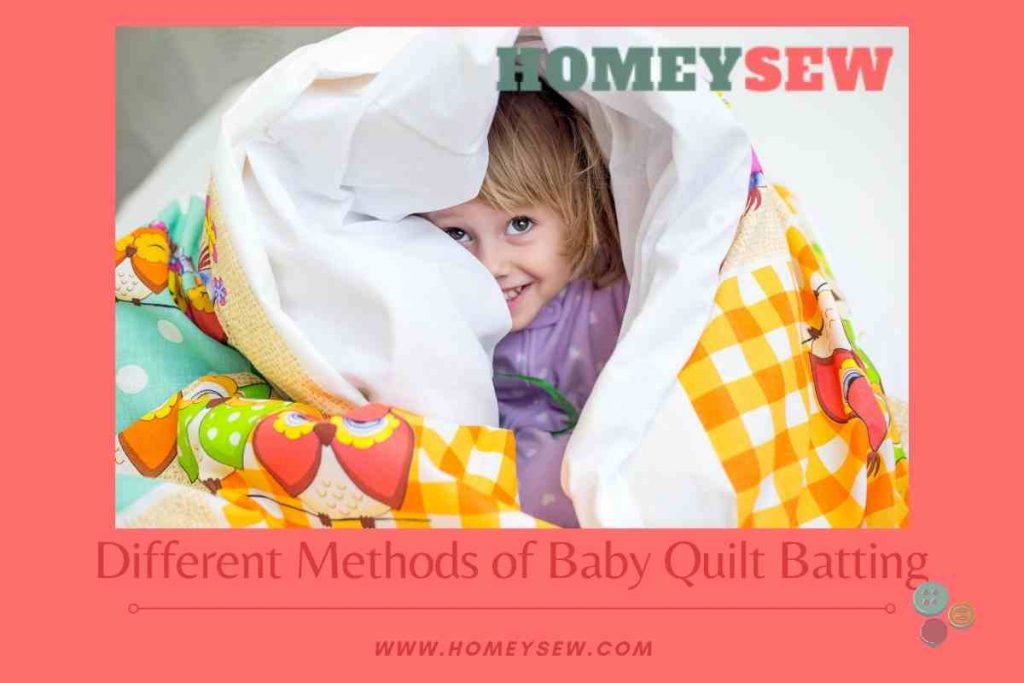 Different Methods of Baby Quilt Batting