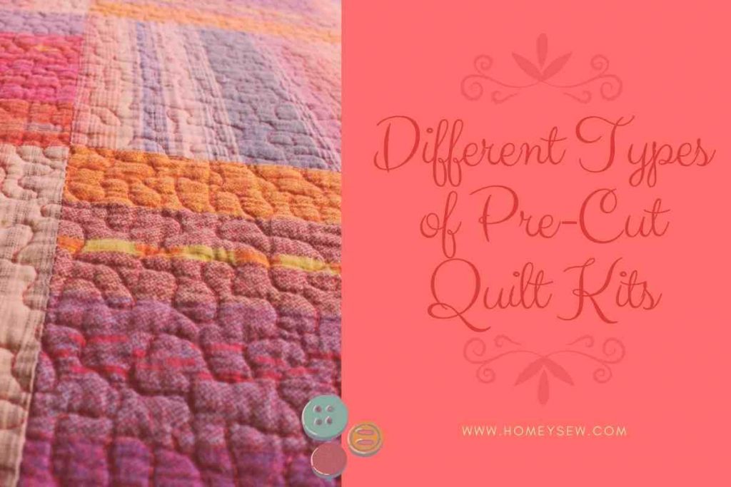Different Types of Pre-Cut Quilt Kits