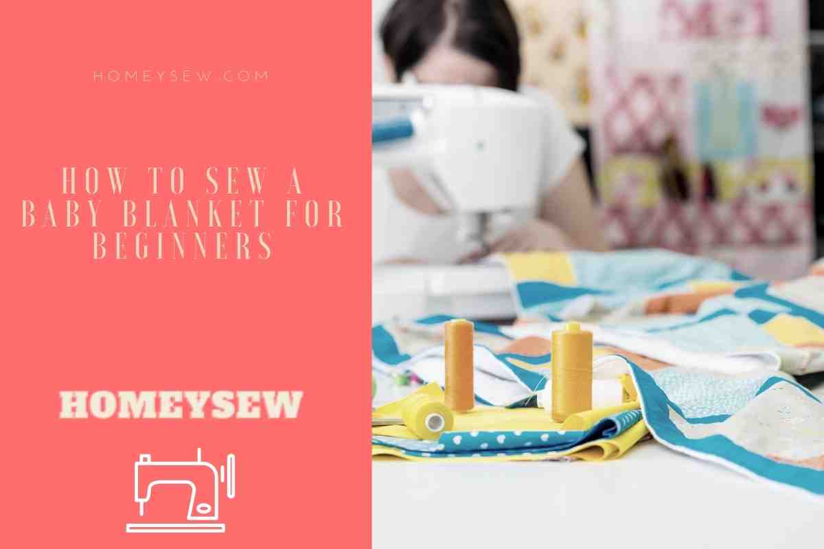 How To Sew A Baby Blanket For Beginners