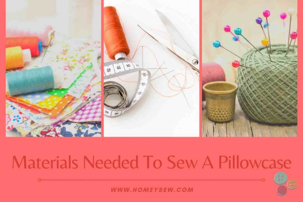 Materials Needed To Sew A Pillowcase