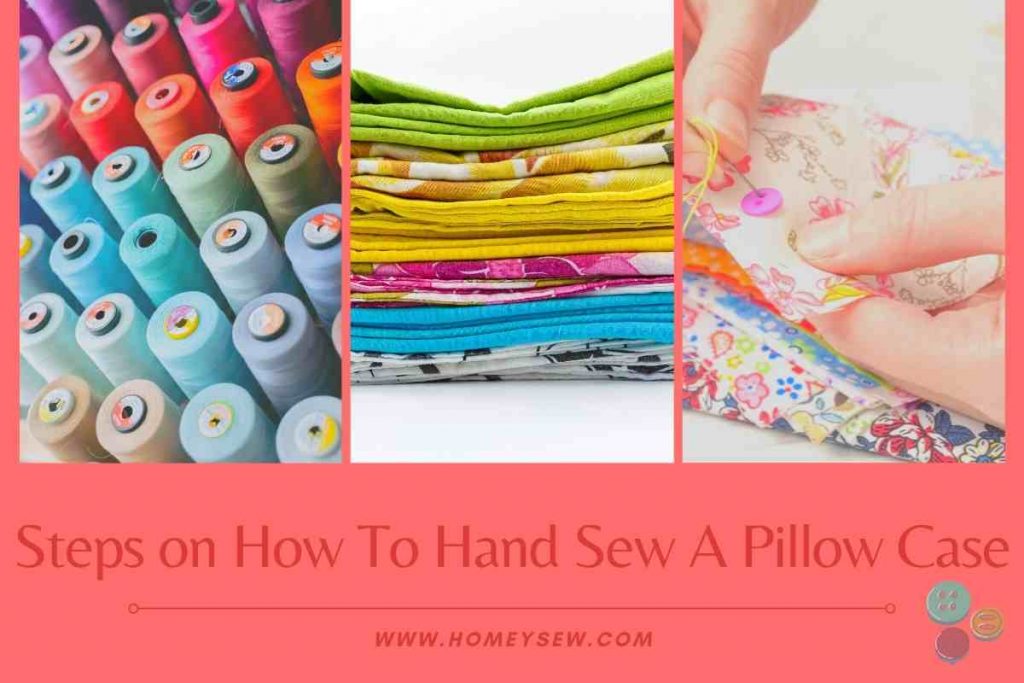 Steps on How To Hand Sew A Pillow Case